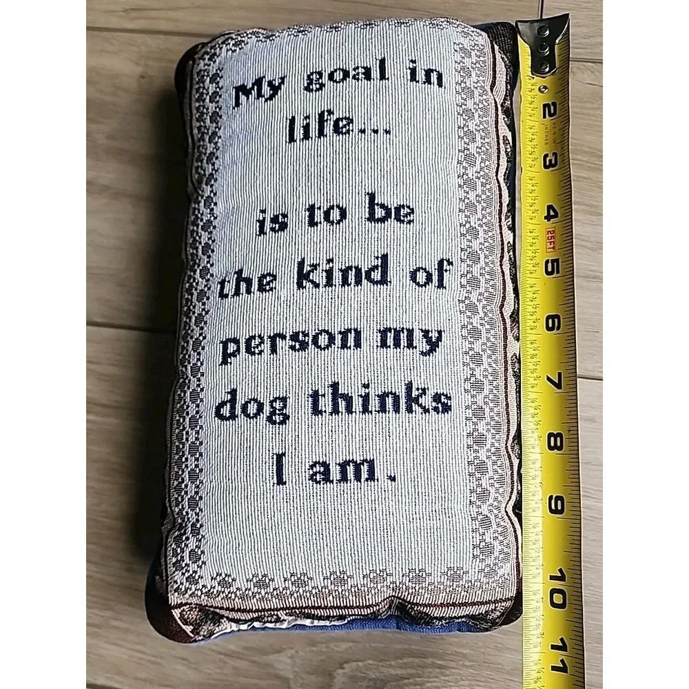 Mini Tapestry Accent Pillow, My Goal In Life The Kind Of Person My Dog 11